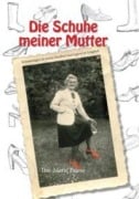 Die Schuhe meiner Mutter - Ilse-Marie Friese