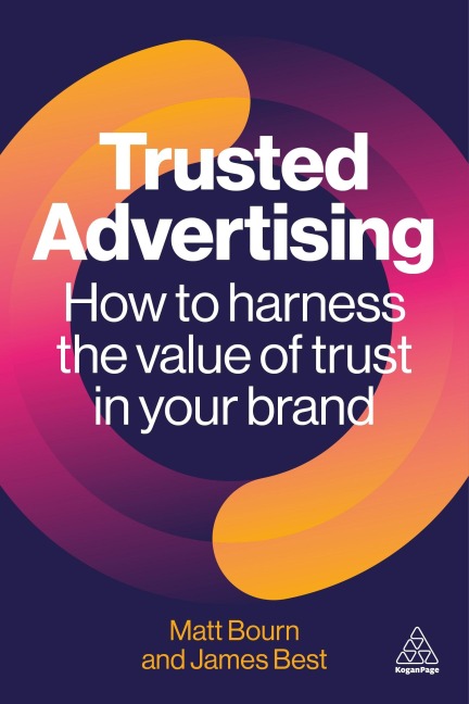 Trusted Advertising - Matt Bourn, James Best