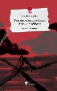 Das unbekannte Land der Dunkelheit. Life is a Story - story.one - Benedikt Lungerich