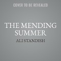 Cover-Bild zum Titel 'The Mending Summer Lib/E' von 'Ali Standish'