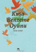 Cover-Bild zum Titel 'Kusa Benzeme Oyunu' von 'Ayse Adem'