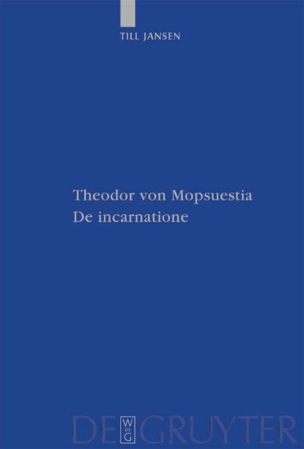 Theodor von Mopsuestia, De incarnatione - Till Jansen