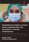 Kompleksowa ksi¿¿ka na temat opieki piel¿gniarskiej nad pacjentami z chorob¿ nowotworow¿ - Saghar Erfani, Samaneh Babolmorad