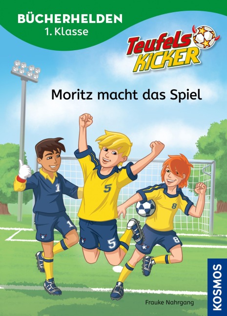 Teufelskicker, Bücherhelden 1. Klasse, Moritz macht das Spiel - Frauke Nahrgang