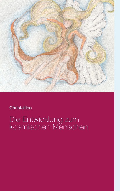 Die Entwicklung zum kosmischen Menschen - Christallina Hänni