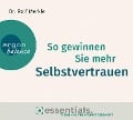 So gewinnen Sie mehr Selbstvertrauen - Rolf Merkle