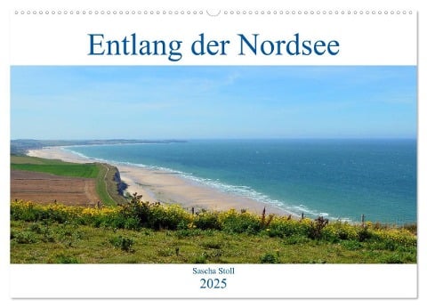 Entlang der Nordseeküste (Wandkalender 2025 DIN A2 quer), CALVENDO Monatskalender - Sascha Stoll