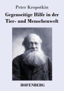 Cover-Bild zum Titel 'Gegenseitige Hilfe in der Tier- und Menschenwelt' von 'Peter Kropotkin'