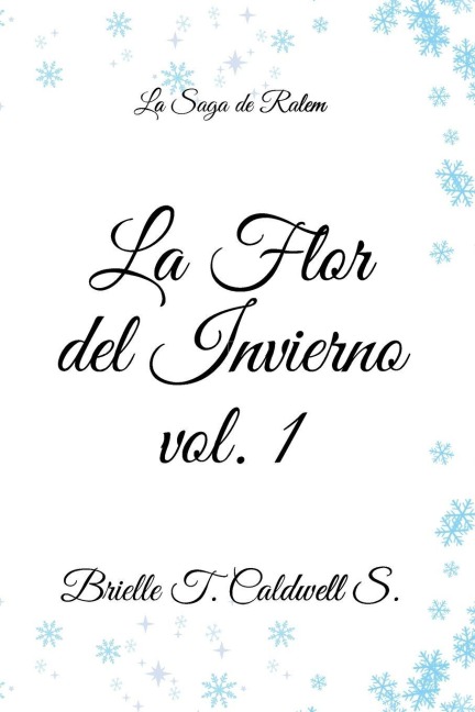 La Flor del Invierno vol.1 - Brielle T Caldwell S