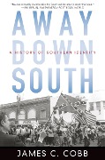 Cover-Bild zum Titel 'Away Down South' von 'James C. Cobb'