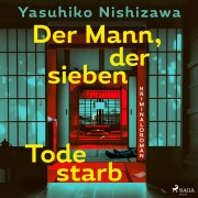 Cover-Bild zum Titel 'Der Mann, der sieben Tode starb' von 'Yasuhiko Nishizawa'