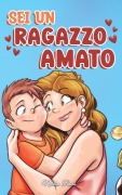Cover-Bild zum Titel 'Sei un Ragazzo Amato' von 'Nadia Ross, Special Art Stories'