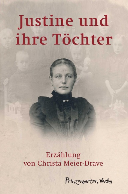 Justine und ihre Töchter - Christa Meier Drave