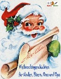 Cover-Bild zum Titel 'Weihnachtsgeschichten für Kinder, Eltern, Oma und Opa' von 'Nico Claus'