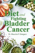 Cover-Bild zum Titel 'Diet and Fighting Bladder Cancer' von 'Zeegers MD'