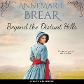 Cover-Bild zum Titel 'Beyond the Distant Hills' von 'Annemarie Brear'