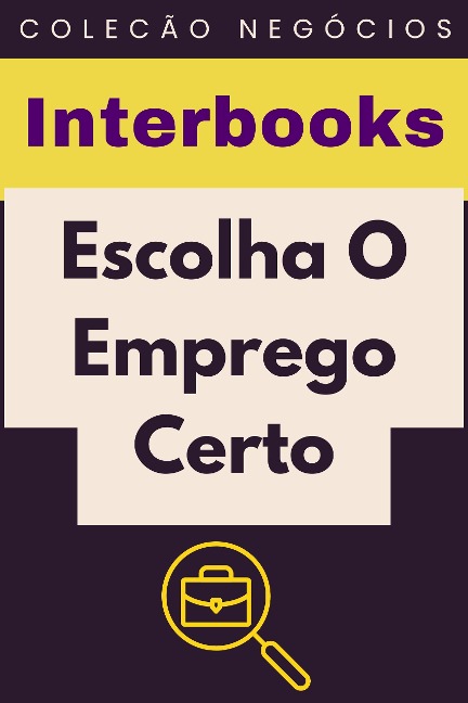 Escolha O Emprego Certo (Coleção Negócios, #5) - Interbooks