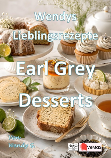 Wendys Lieblingsrezepte - Earl Grey Desserts - Wendy G.