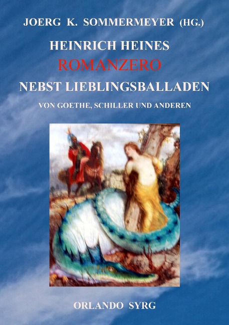 Heinrich Heines Romanzero nebst Lieblingsballaden von Goethe, Schiller und anderen - Heinrich Heine, Johann Wolfgang von Goethe, Friedrich Schiller
