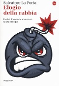 Cover-Bild zum Titel 'Elogio della rabbia. Perché dovremmo incazzarci di più e meglio' von 'Salvatore La Porta'