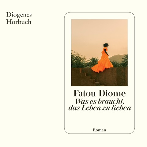 Was es braucht, das Leben zu lieben - Fatou Diome