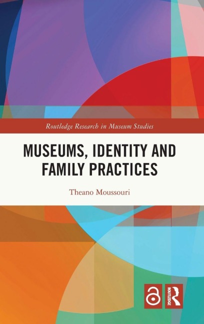 Museums, Identity and Family Practices - Theano Moussouri