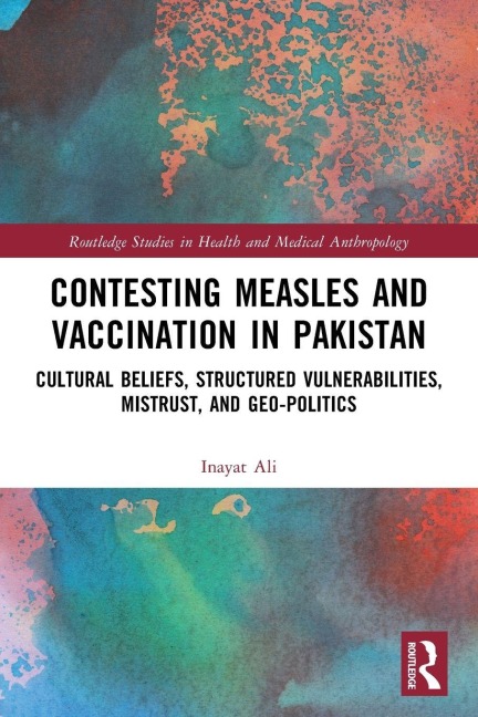 Contesting Measles and Vaccination in Pakistan - Inayat Ali
