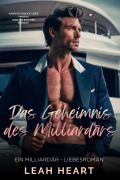 Cover-Bild zum Titel 'Das Geheimnis des Milliardärs: Ein Milliardär - Liebesroman' von 'Leah Heart'