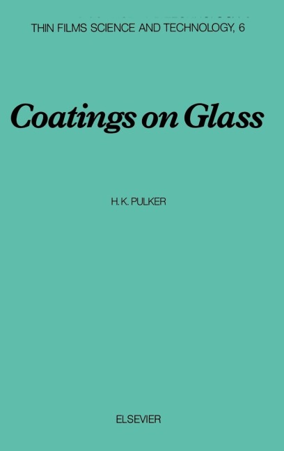 Coatings on Glass - H. K. Pulker, Pulker