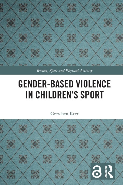 Gender-Based Violence in Children's Sport - Gretchen Kerr