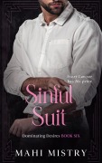 Cover-Bild zum Titel 'Sinful Suit (Dominating Desires, #6)' von 'Mahi Mistry'