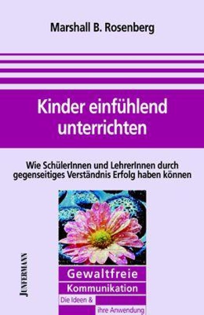 Kinder einfühlend unterrichten - Marshall B. Rosenberg