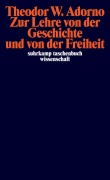 Cover-Bild zum Titel 'Zur Lehre von der Geschichte und von der Freiheit' von 'Theodor W. Adorno'