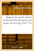 Cover-Bild zum Titel 'Magasin des petits enfants ou Recueil d'amusemens à la portée de leur âge' von 'Los Rios-A'