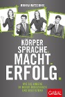  Körpersprache. Macht. Erfolg.
