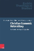 Christian Economic Heterodoxy - Piotr Kopiec, Marcin Sk¿adanowski, Przemys¿aw Kantyka