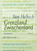 Cover-Bild zum Titel 'Grenzland Zwischenland' von 'Ilse Helbich'