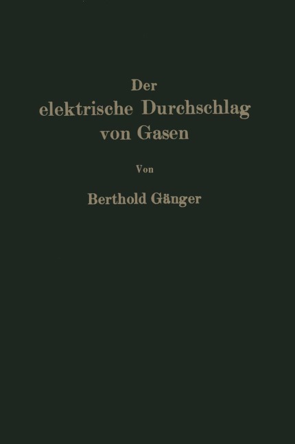 Der elektrische Durchschlag von Gasen - Berthold Gänger
