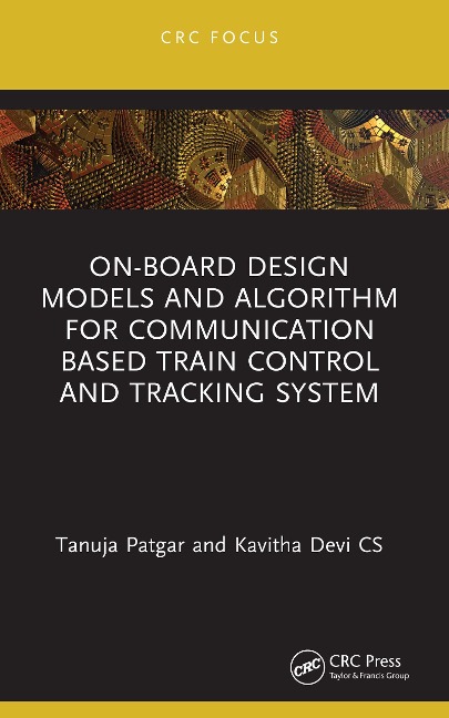 On-Board Design Models and Algorithm for Communication Based Train Control and Tracking System - Tanuja Patgar, Kavitha Devi Cs