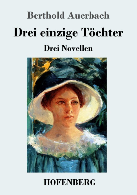 Drei einzige Töchter - Berthold Auerbach