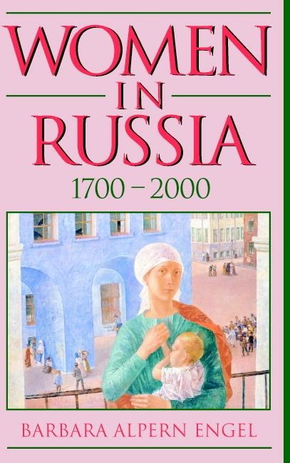 Women in Russia, 1700 2000 - Barbara Alpern Engel, Barbara Engel