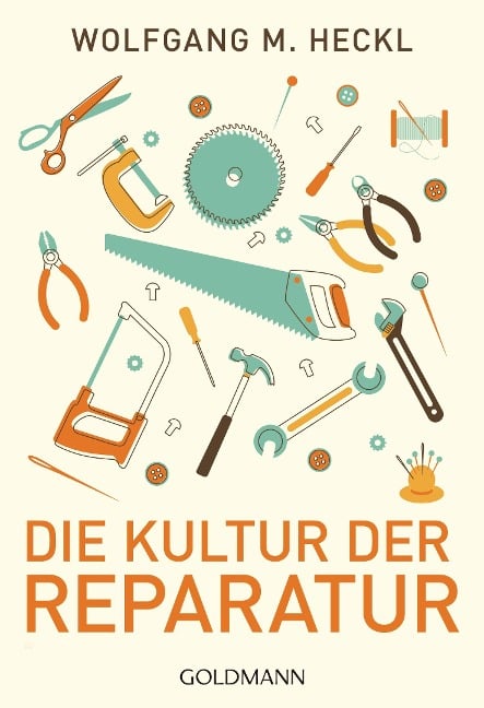 Die Kultur der Reparatur - Wolfgang M. Heckl