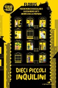Dieci piccoli inquilini - Pierdomenico Baccalario, Alessandro Gatti, Andrea Dalla Fontana