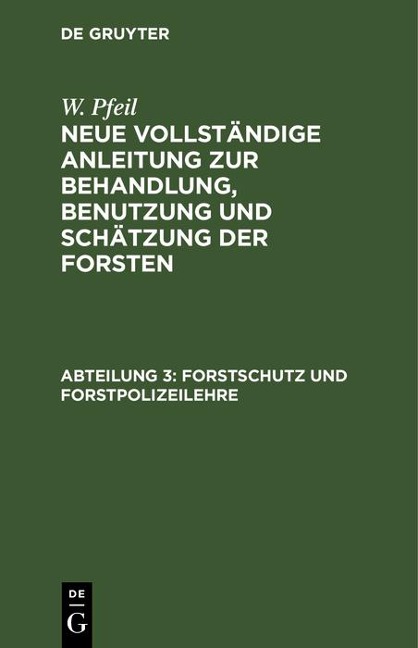 Forstschutz und Forstpolizeilehre - W. Pfeil