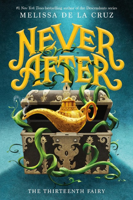 Never After: The Thirteenth Fairy - Melissa de la Cruz