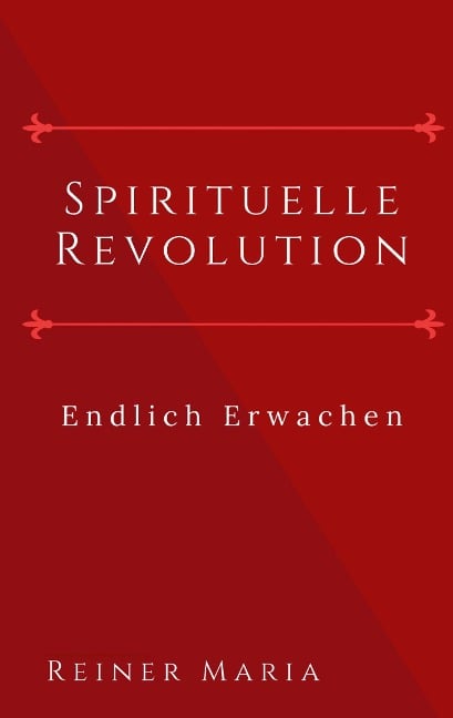 Spirituelle Revolution - Reiner Maria