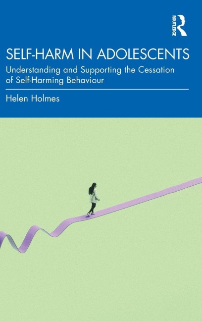 Self-Harm in Adolescents - Helen Holmes