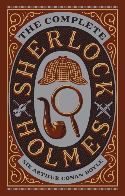 The Complete Sherlock Holmes - Arthur Conan Doyle