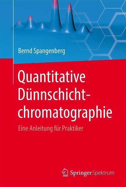 Quantitative Dünnschichtchromatographie - Bernd Spangenberg