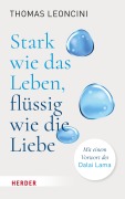 Cover-Bild zum Titel 'Stark wie das Leben, flüssig wie die Liebe' von 'Thomas Leoncini'